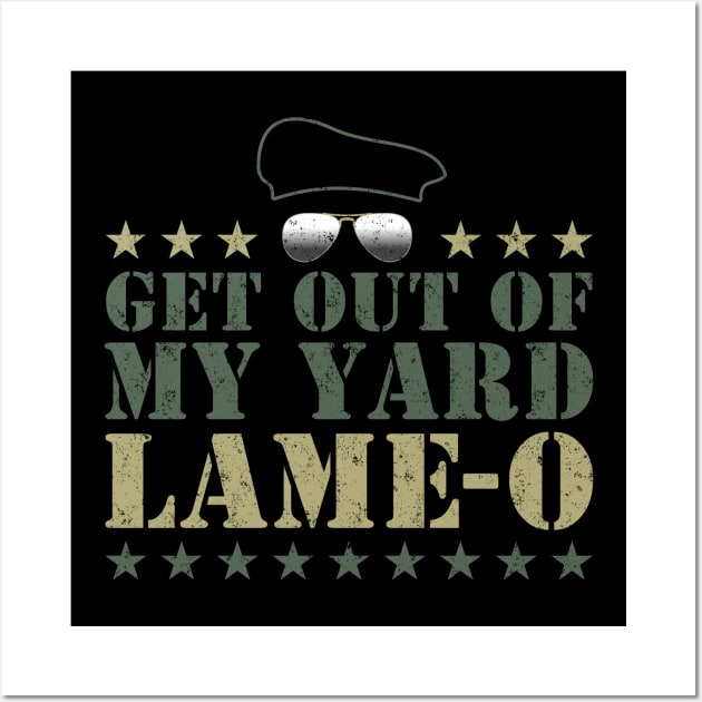 Get Out Of My Yard Lame-O Wall Art by dustbrain